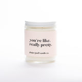 Ginger June Candle Co You're Like Really Pretty Non Toxic Soy candle, confete party, valentine's day candle, gifts for girlfriend, cool valentine's day gifts, valentine's day candles