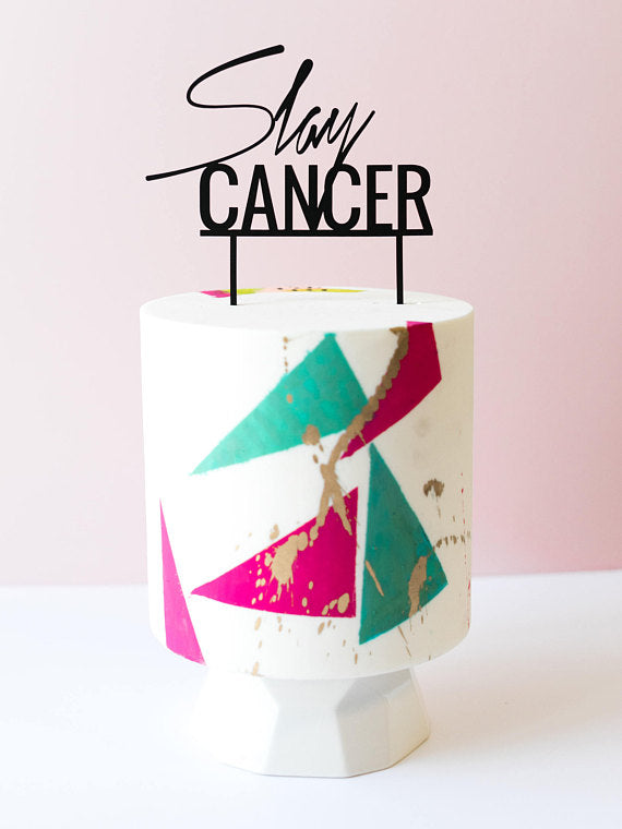 Slay Cancer Cake Topper